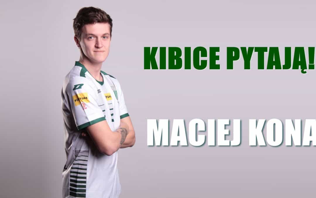 Kibice pytają – Maciej Kona (VIDEO)
