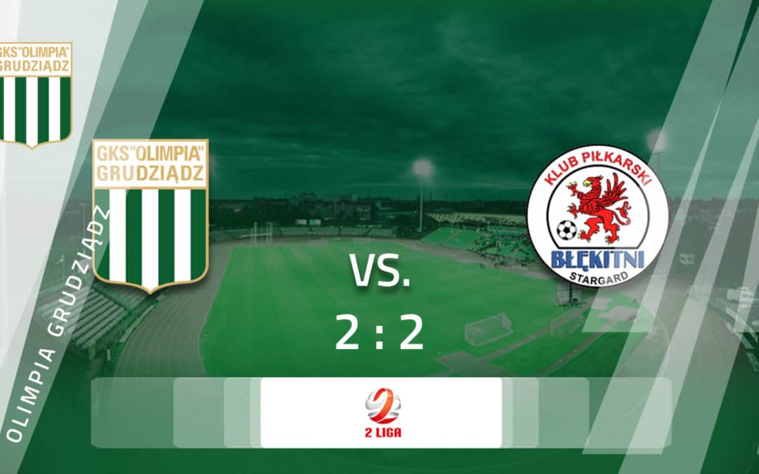 Skrót meczu Olimpia Grudziądz – Błękitni Stargard 2:2.