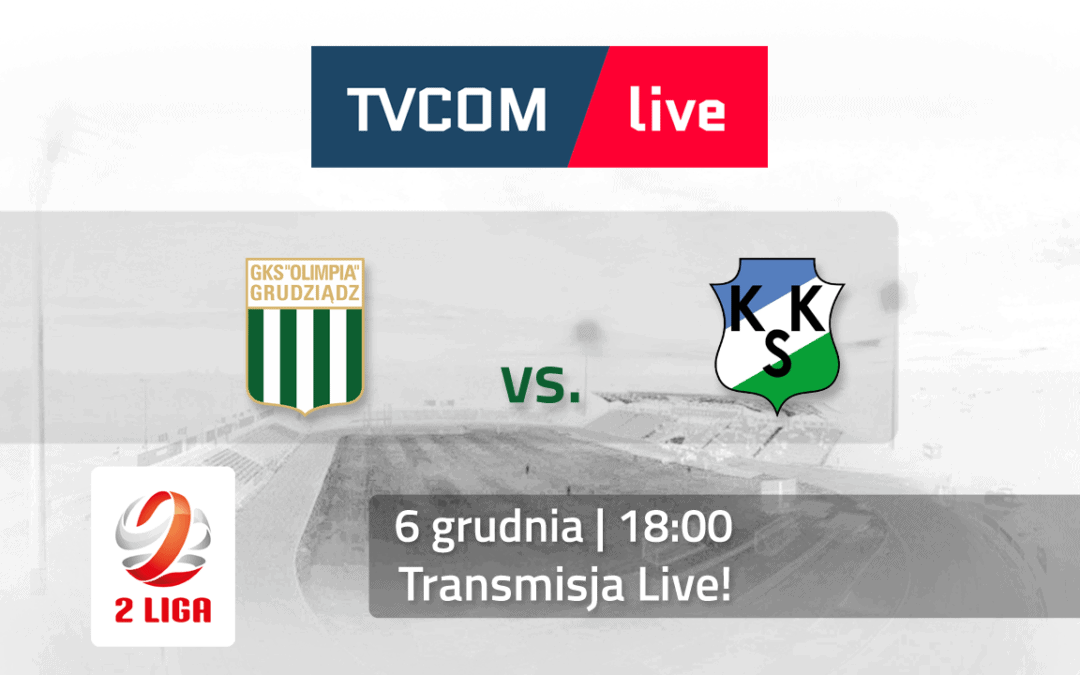 Olimpia Grudziądz – KKS 1925 Kalisz | Transmisja w TVCOM.pl