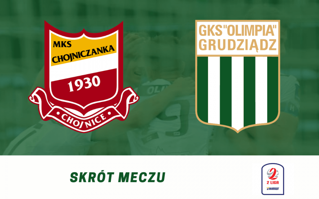 Chojniczanka Chojnice – Olimpia Grudziądz [SKRÓT MECZU]