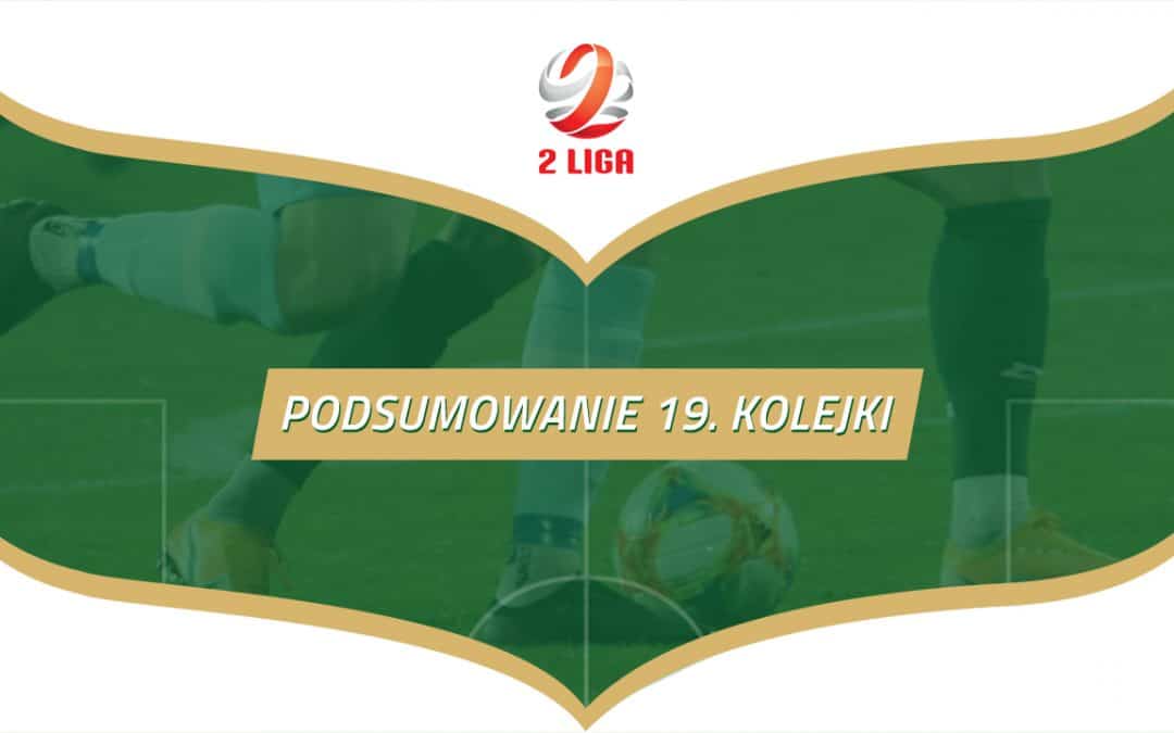 Podsumowanie 19. kolejki 2 Ligi