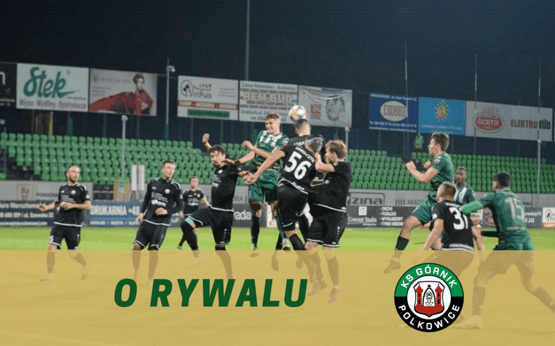 O rywalu: Górnik Polkowice