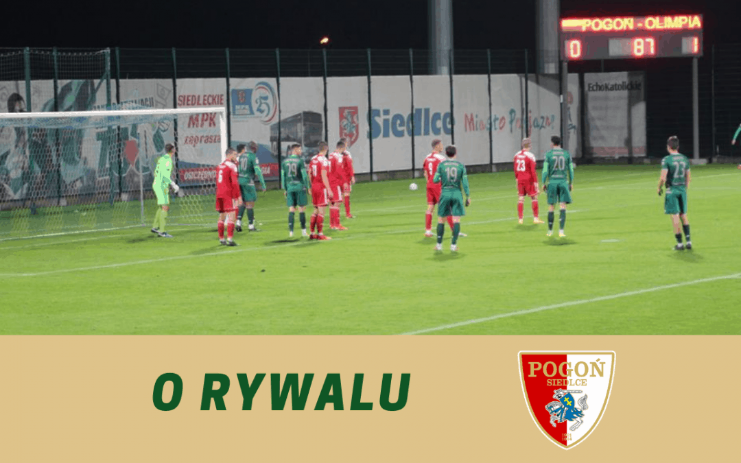 O rywalu: Pogoń Siedlce