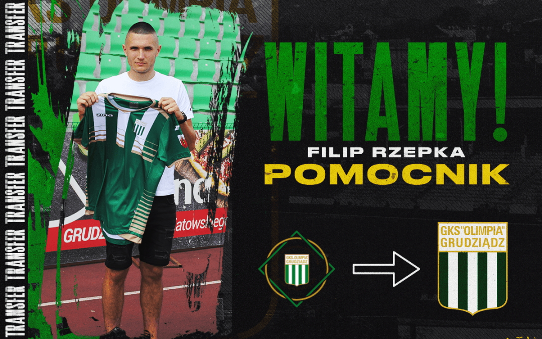 Filip Rzepka piłkarzem Olimpii Grudziądz!