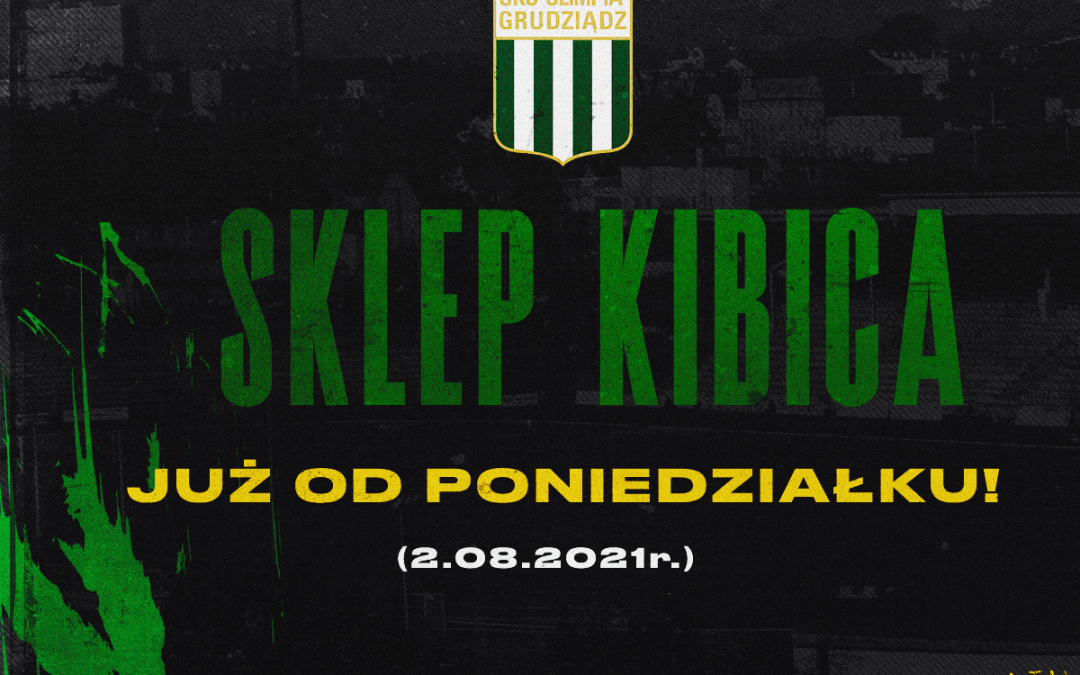 Już od poniedziałku (2.08.2021r) zaczyna funkcjonować sklep kibica!