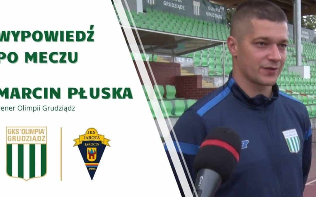 Wypowiedź trenera Marcina Płuski po meczu z Jarotą Jarocin.