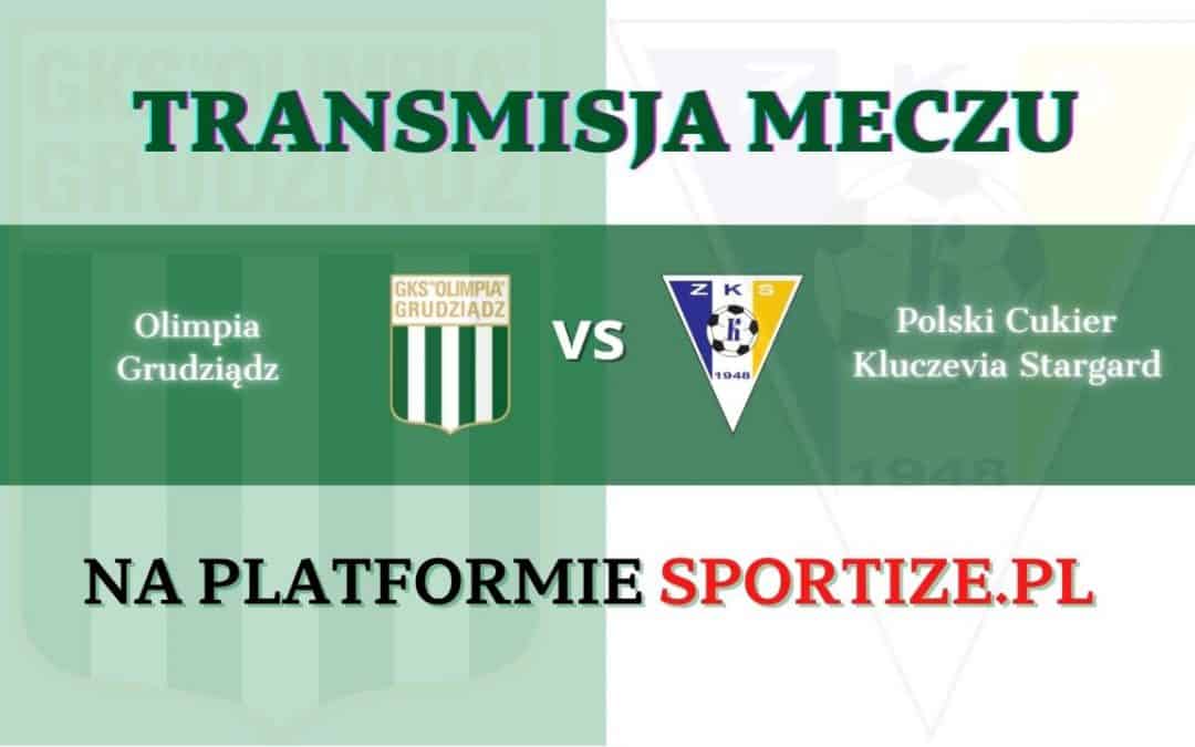 Transmisja meczu Olimpia Grudziądz – Polski Cukier Kluczevia Stargard.