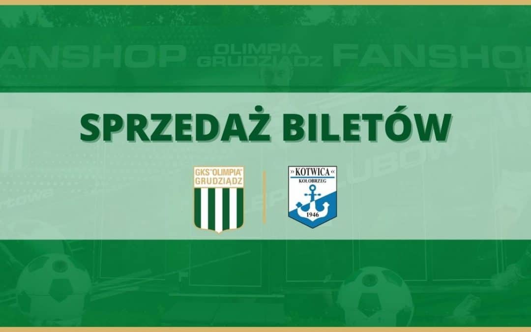 Sprzedaż biletów na mecz Olimpia Grudziądz – Kotwica Kołobrzeg