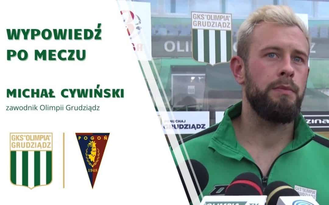 Wypowiedź Michała Cywińskiego po meczu z Pogonią II Szczecin.