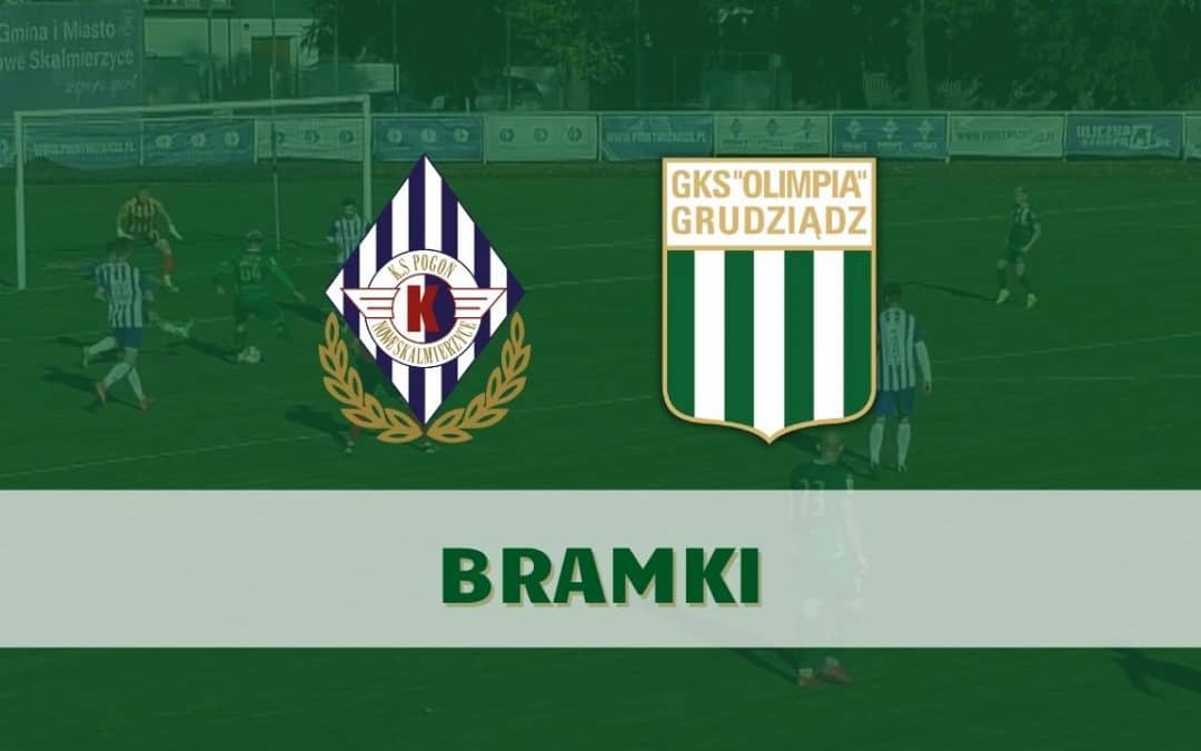 Pogoń Nowe Skalmierzyce – Olimpia Grudziądz [BRAMKI]