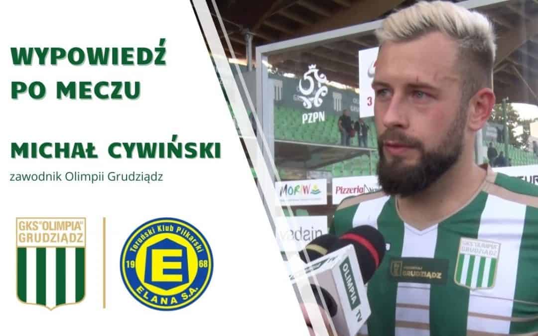 Michał Cywiński po meczu z Elaną Toruń