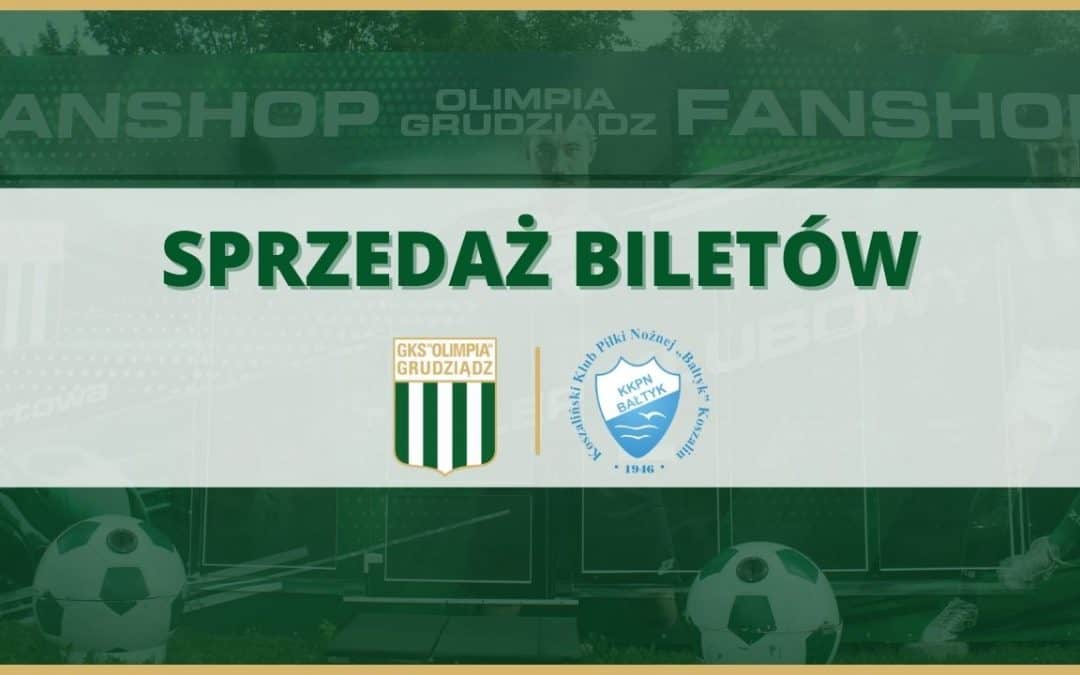 Sprzedaż biletów na mecz Olimpia Grudziądz – Bałtyk Koszalin