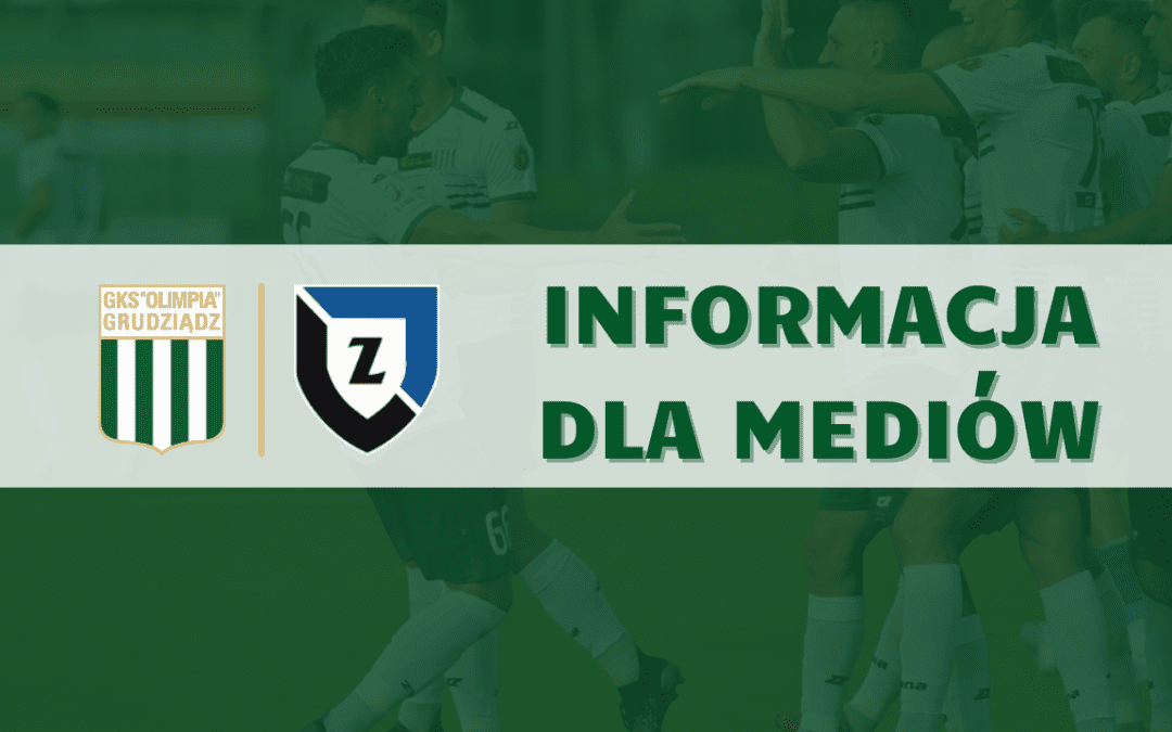 Akredytacje na mecz Olimpia Grudziądz – Zawisza Bydgoszcz