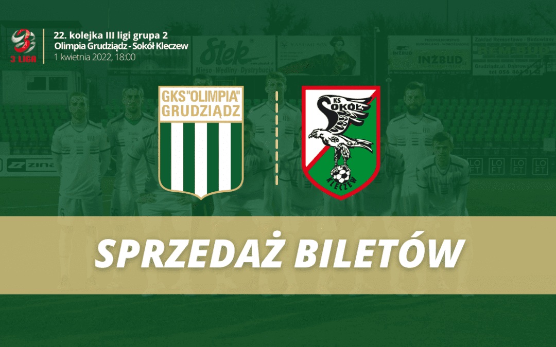 Sprzedaż biletów na mecz Olimpia Grudziądz – Sokół Kleczew.