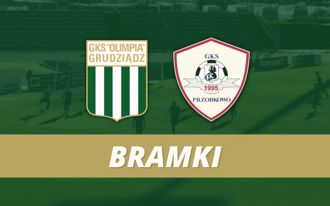 Olimpia Grudziądz – GKS Przodkowo [BRAMKI]