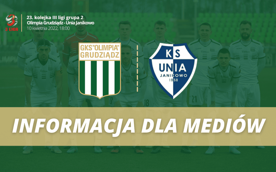 Akredytacje na mecz Olimpia Grudziądz – Unia Janikowo