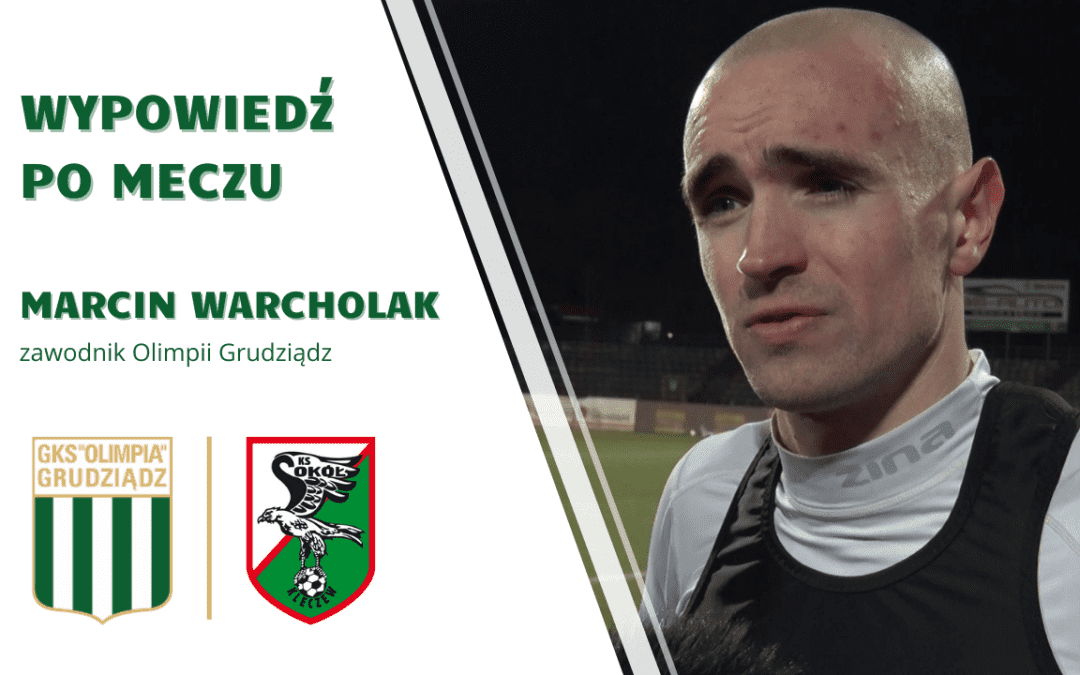 Wypowiedź Marcina Warcholaka po meczu z Sokołem Kleczew
