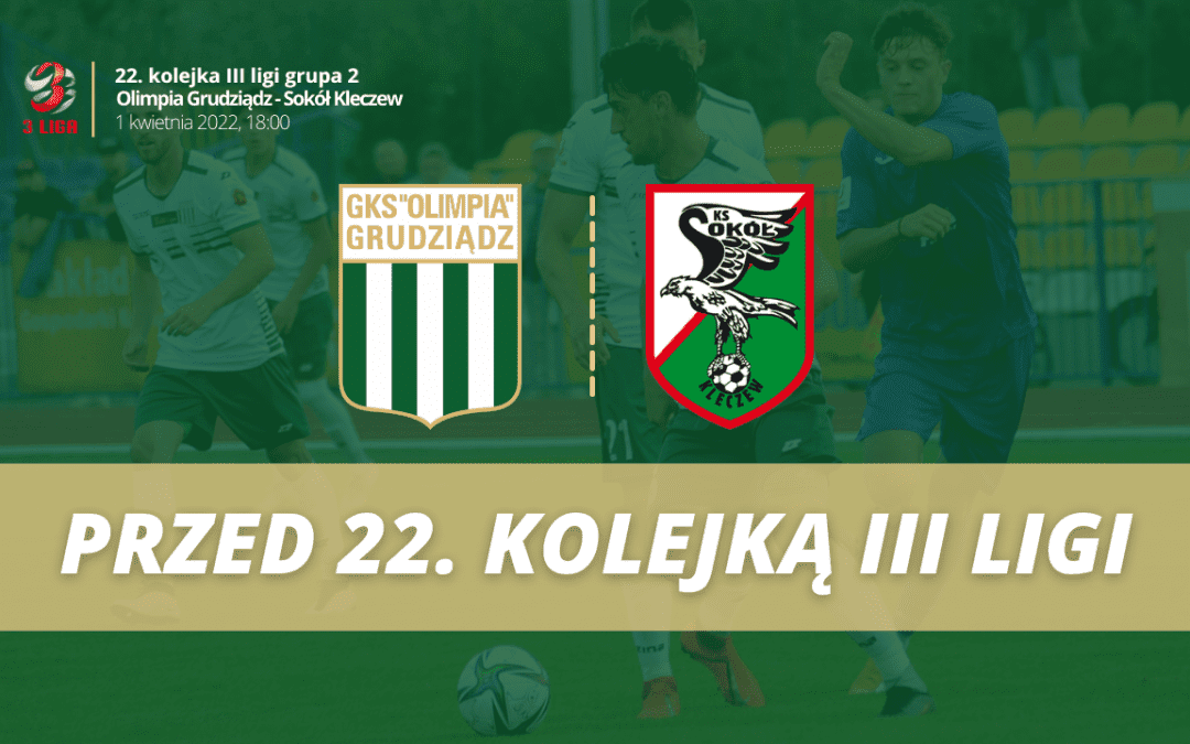 Kto, z kim i kiedy? Przed 22. kolejką III ligi