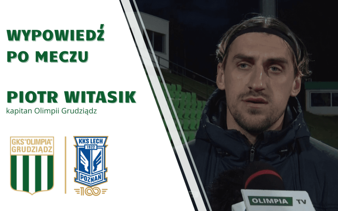 Wypowiedź Piotra Witasika po meczu z Lechem Poznań