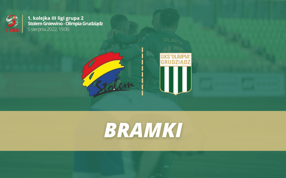 Stolem Gniewino – Olimpia Grudziądz [BRAMKI]