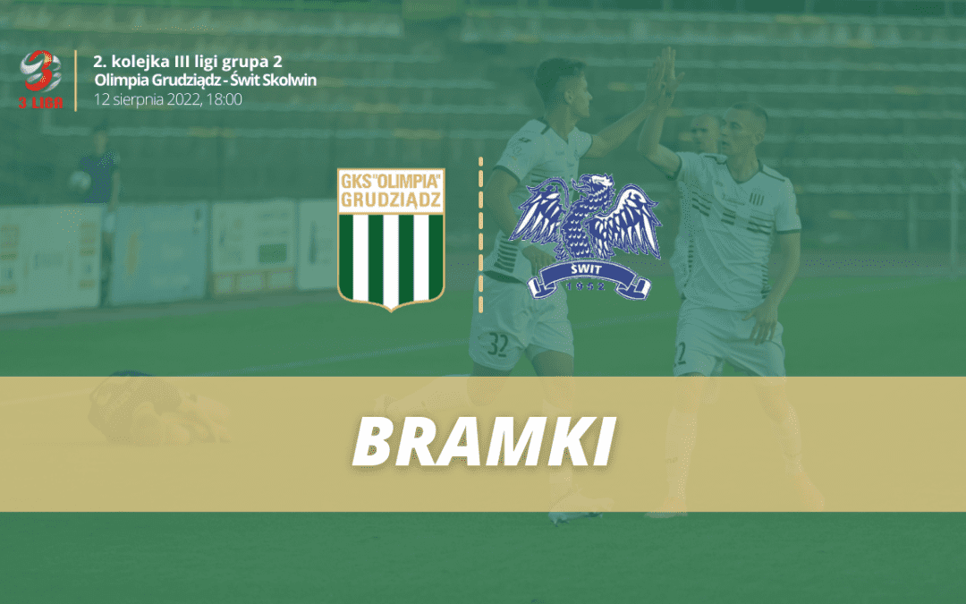 Olimpia Grudziądz – Świt Skolwin (2-0) [BRAMKI]