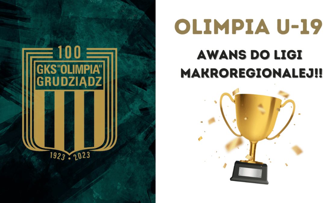 Olimpia U-19 z awansem do ligi makroregionalnej!