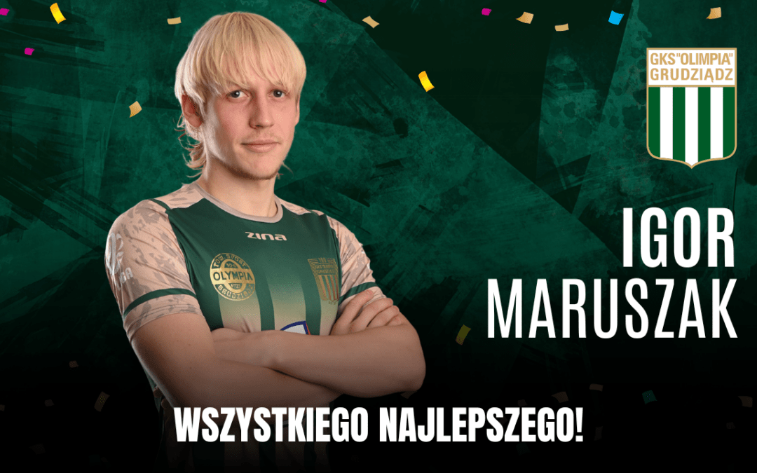 Urodziny: Igor Maruszak!