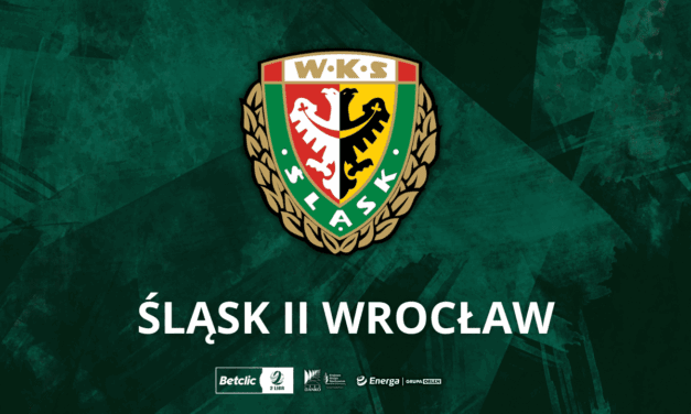 Nasz rywal – Śląsk II Wrocław
