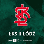 Nasz rywal – ŁKS II Łódź