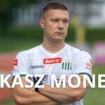 Łukasz Moneta przed meczem z KKS Kalisz