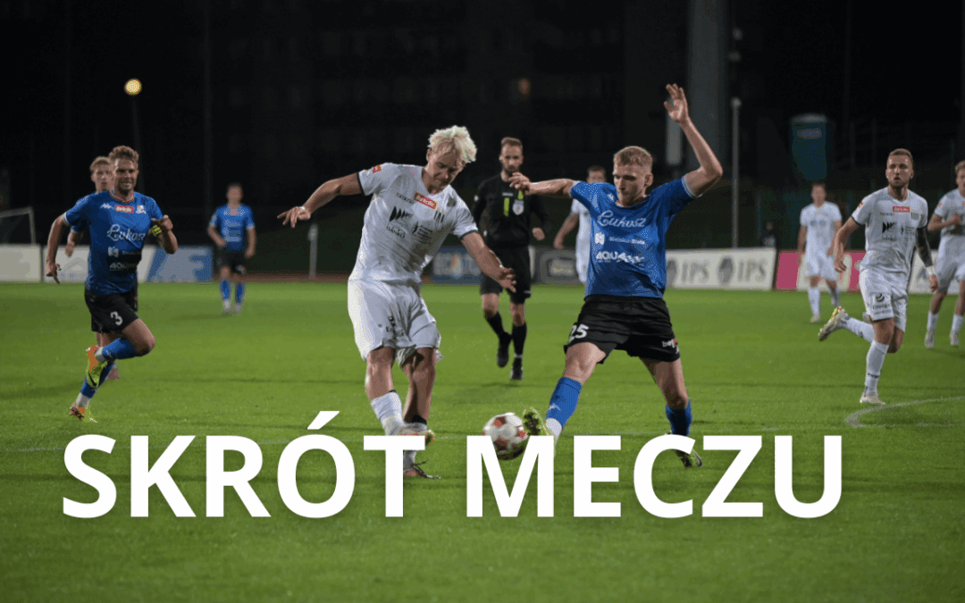 Olimpia Grudziądz – Podbeskidzie Bielsko-Biała 2:1 [SKRÓT]