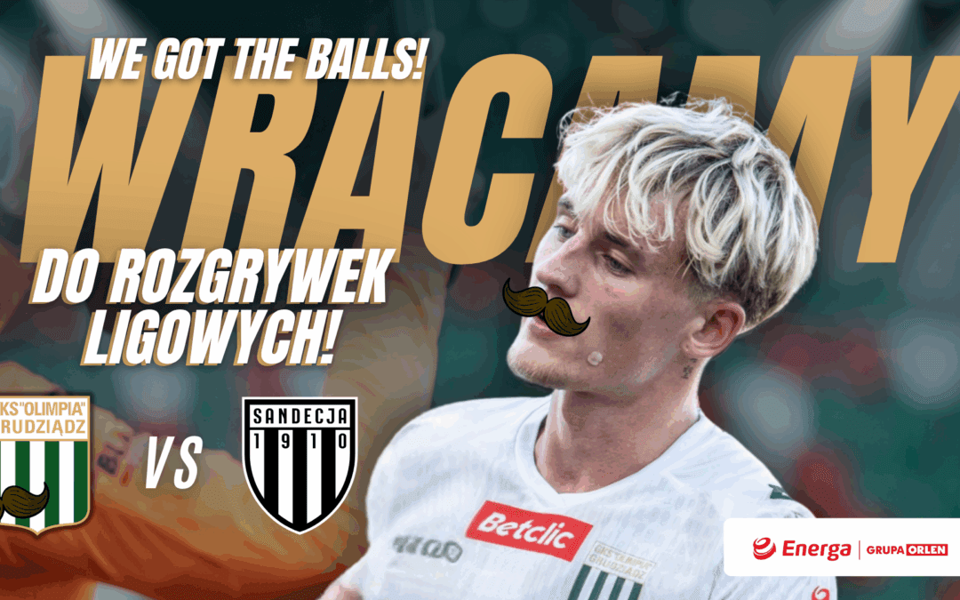 Emocji ciąg dalszy! Jutro Olimpia podejmuje Sandecję Nowy Sącz!