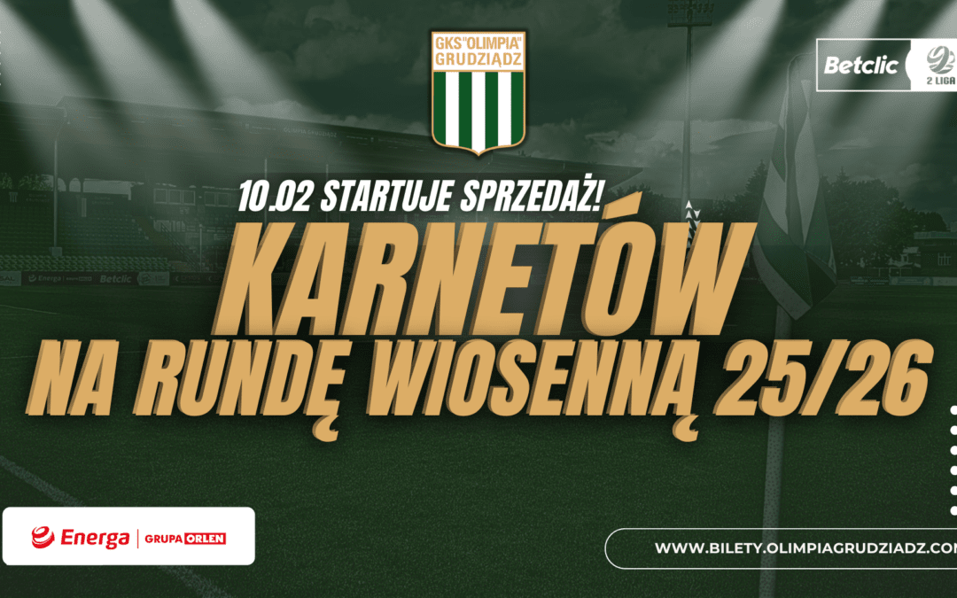 SPRZEDAŻ KARNETÓW NA RUNDĘ WIOSENNĄ 25/26!