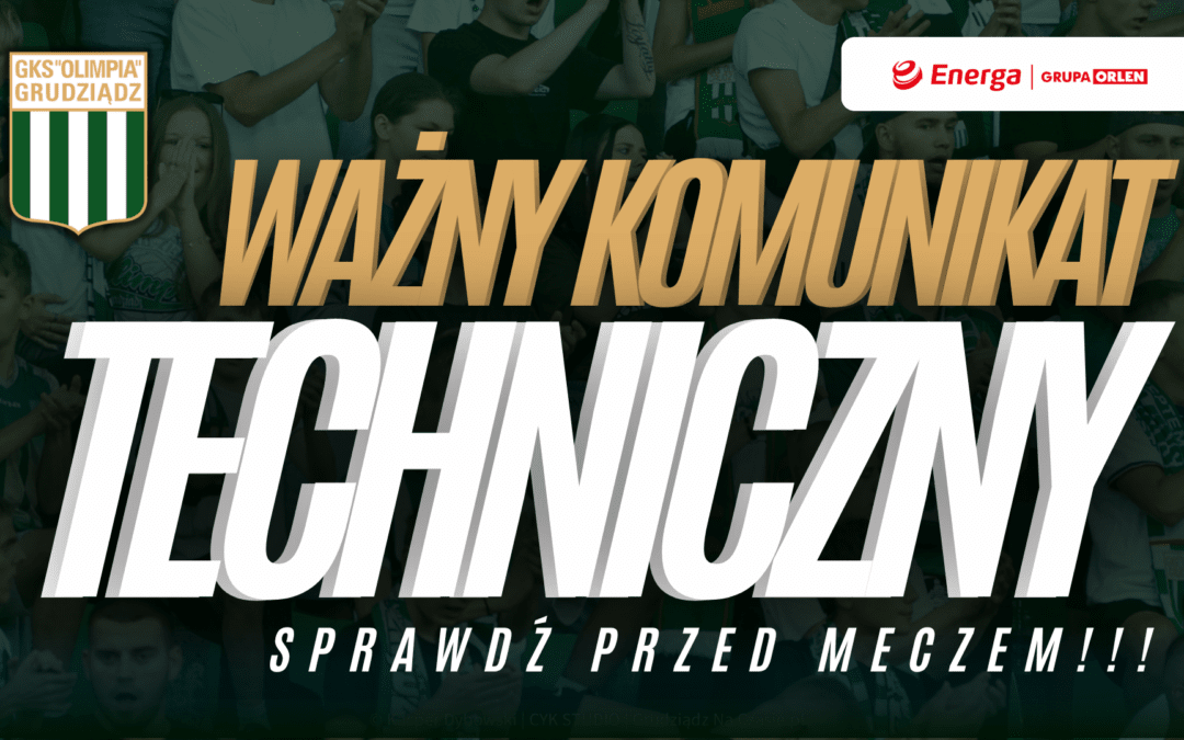 KOMUNIKAT! PRZECZYTAJ PRZED MECZEM!